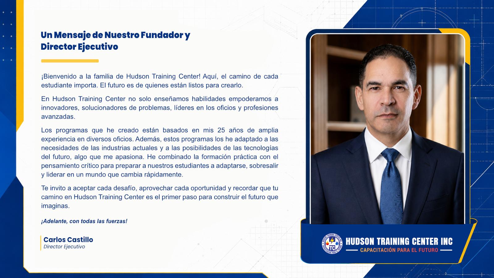 Mensaje de Carlos Castillo, fundador y director ejecutivo de Hudson Training Center